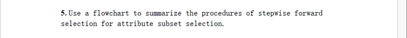 5 . Use a flowchart to summarize the procedures