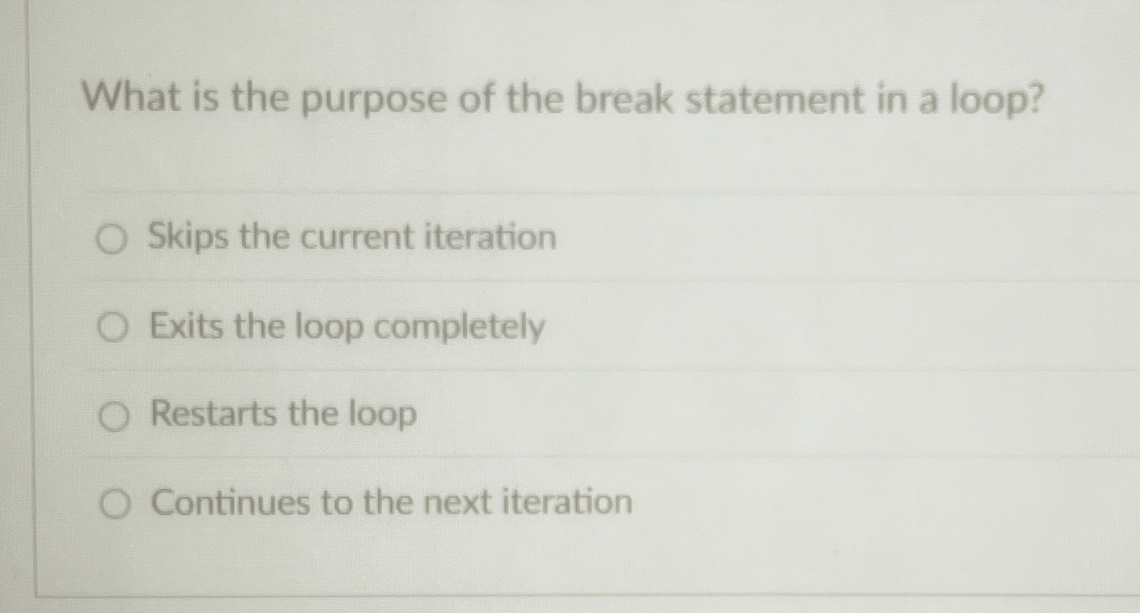 What is the purpose of the break statement in a