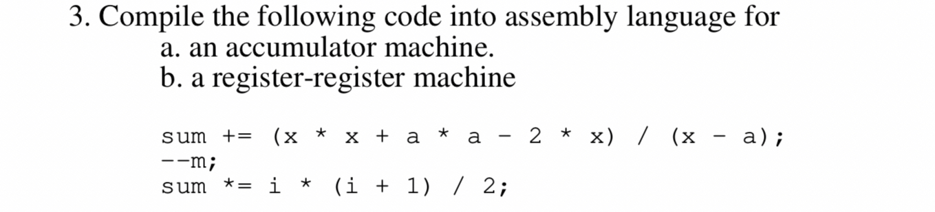 Compile the following code into assembly language