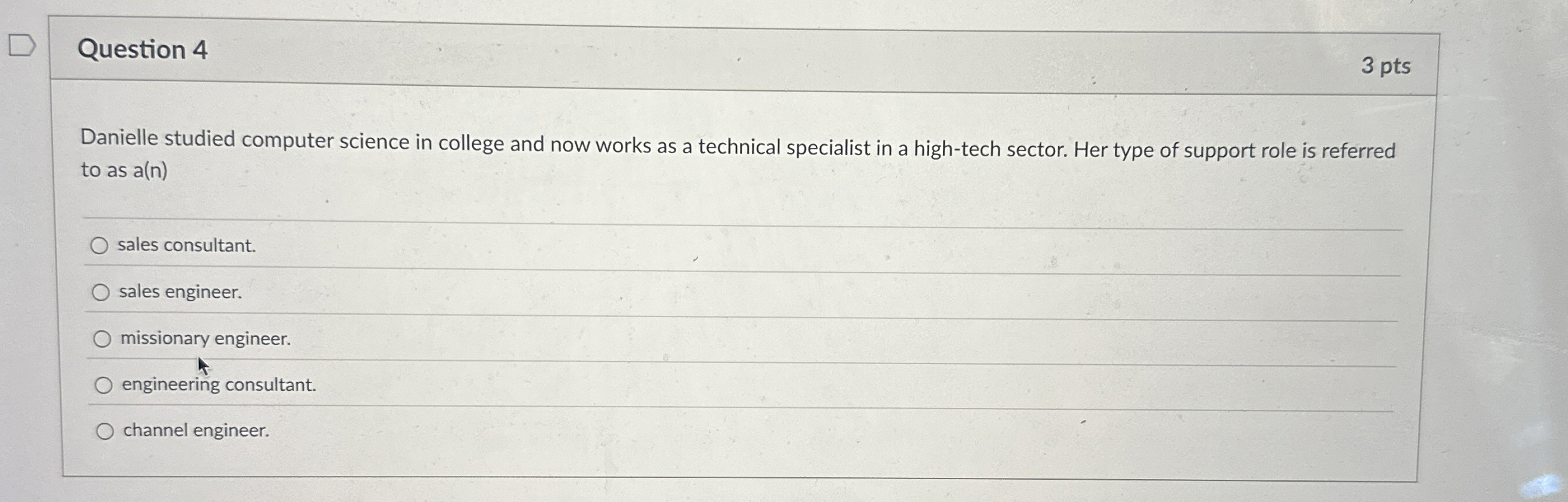Question 4 3 pts Danielle studied computer