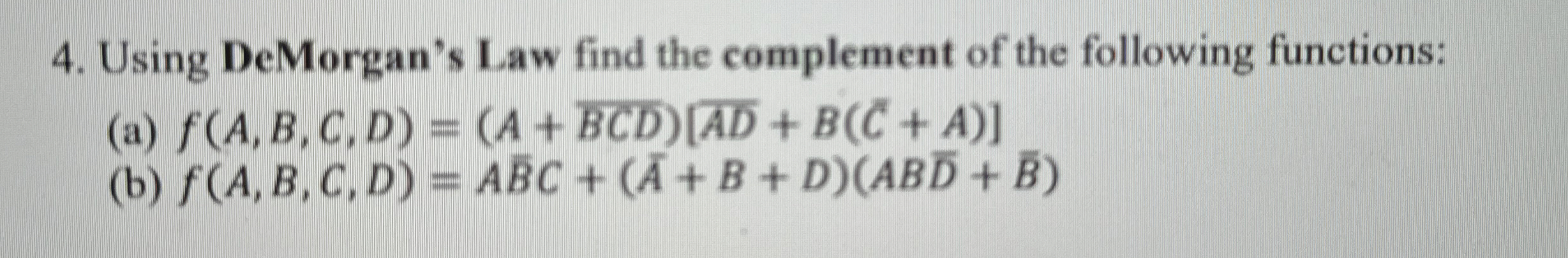 Using DeMorgan's Law find the complement of the