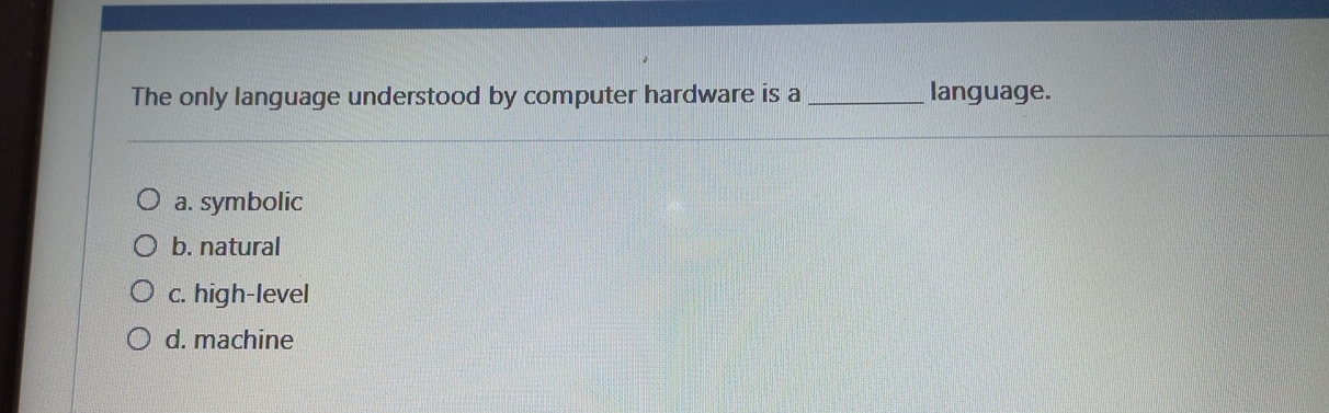 The only language understood by computer hardware
