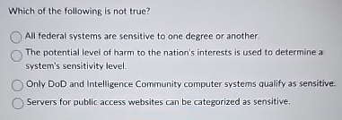 Which of the following is not true? All federal