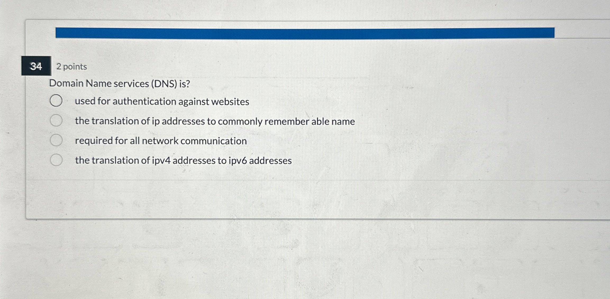 3 4 2 points Domain Name services ( DNS ) is ?