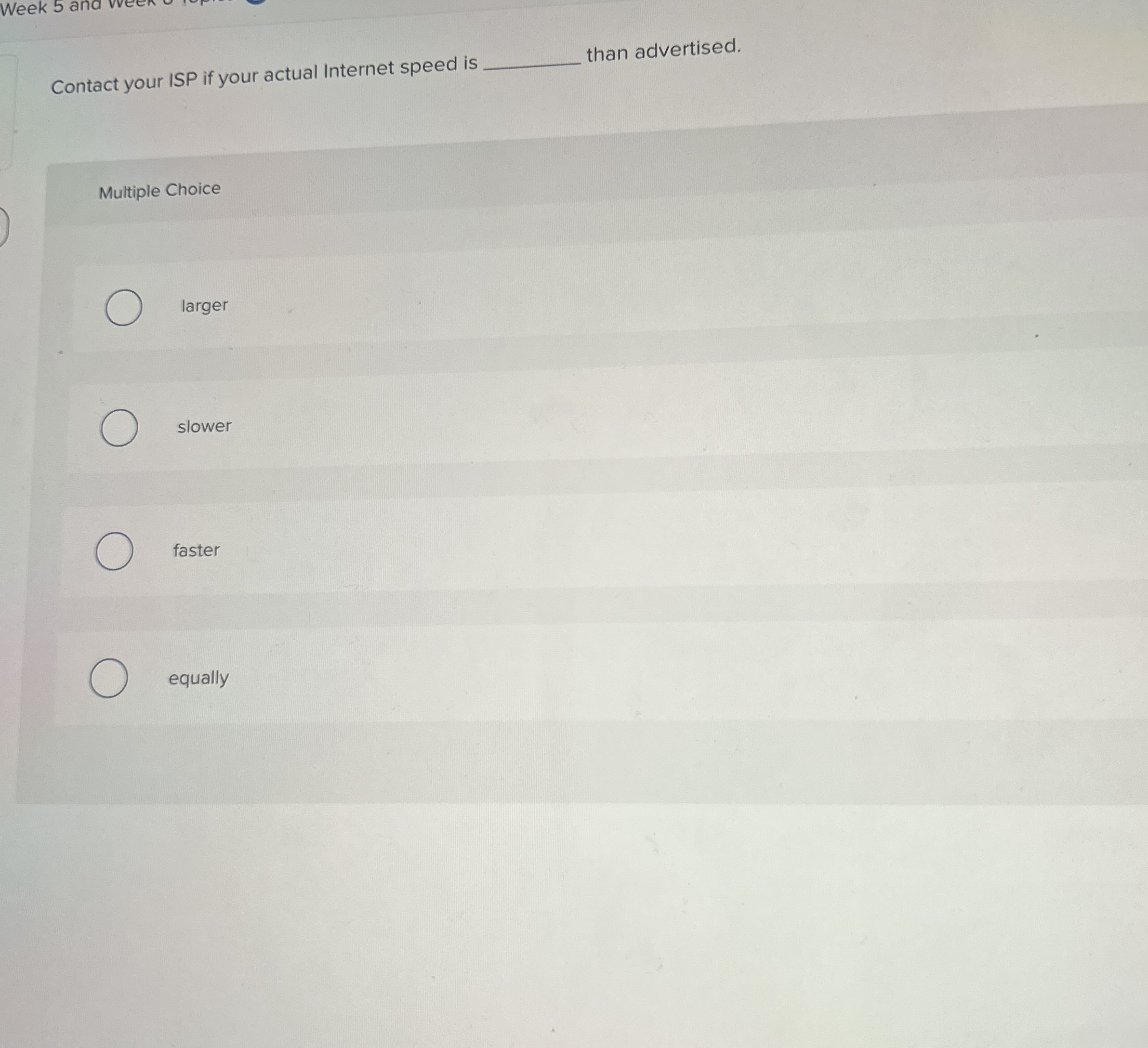Week 5 and Contact your ISP if your actual