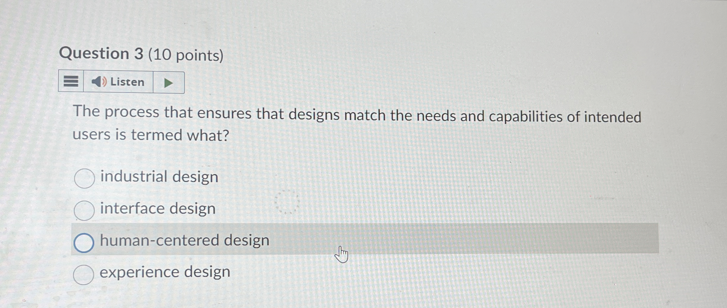 Question 3 ( 1 0 points ) The process that