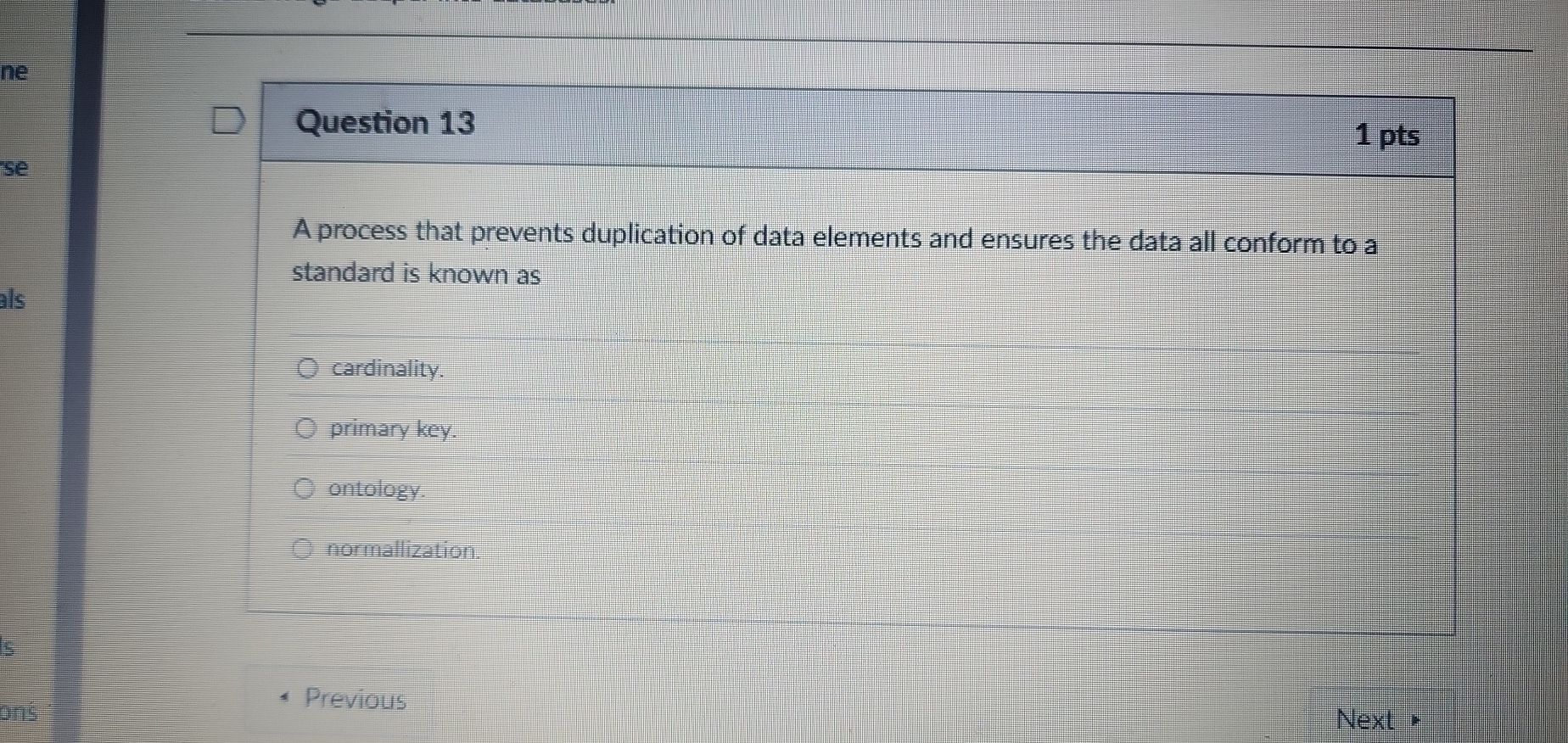 Question 1 3 A process that prevents duplication