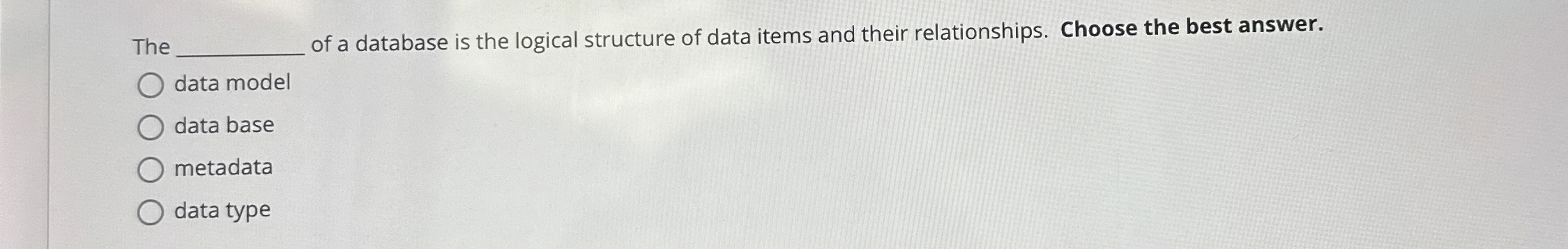 The of a database is the logical structure of