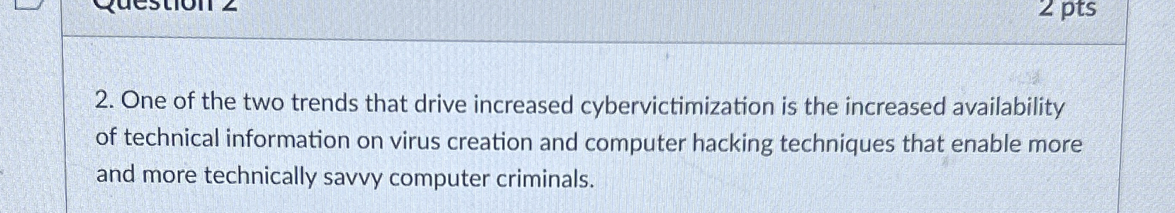 One of the two trends that drive increased