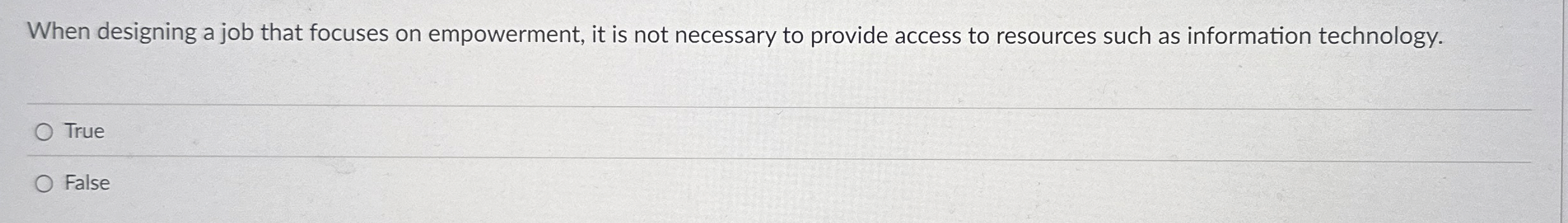 When designing a job that focuses on empowerment,