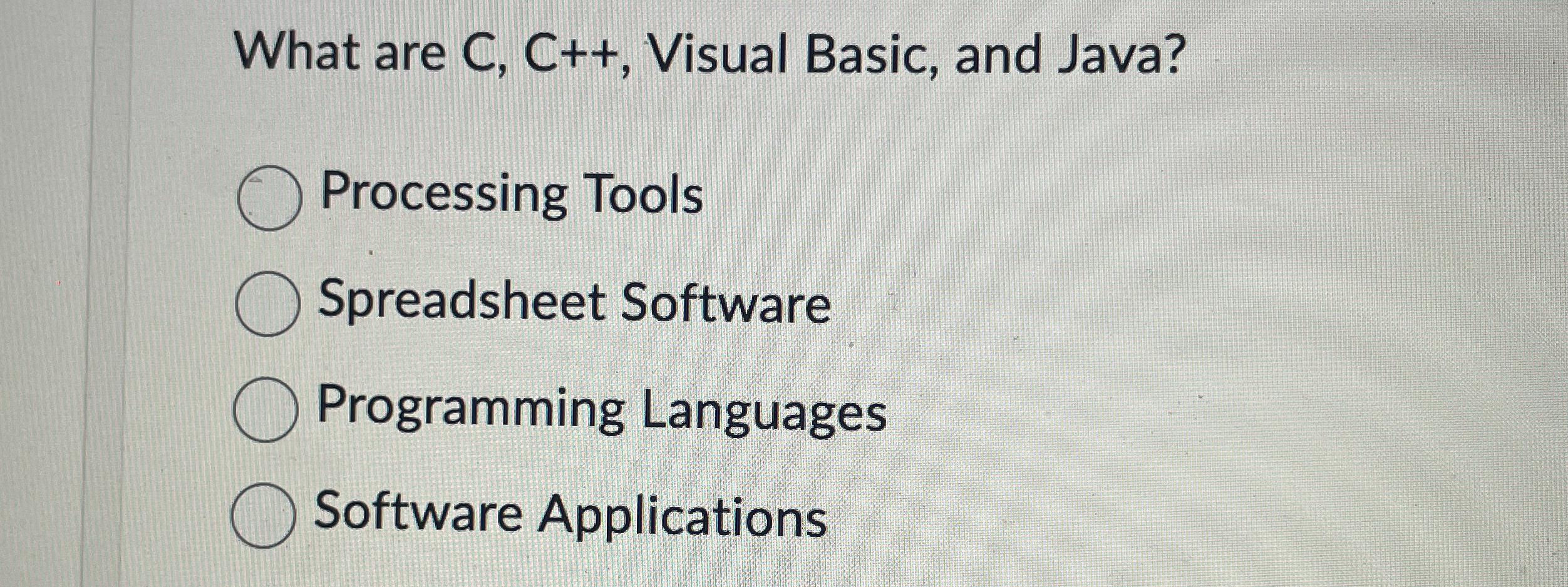 What are C , C + + , Visual Basic, and Java?