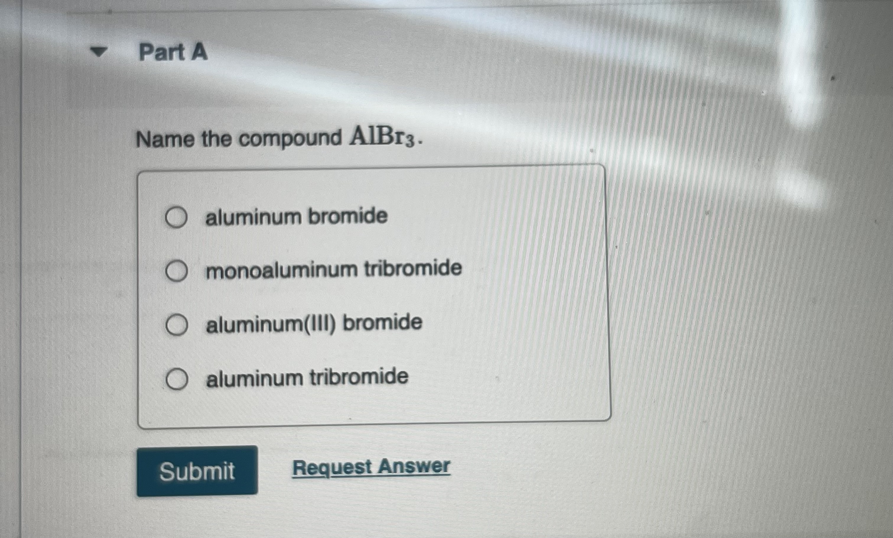 Name the compound A l B r 3 . aluminum bromide