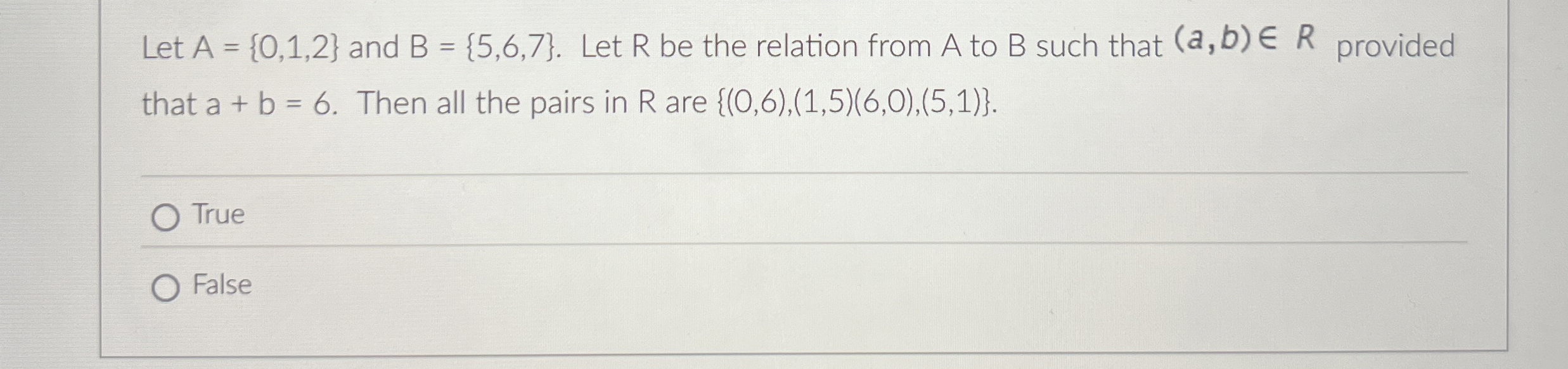 Let A = { 0 , 1 , 2 } and B = { 5 , 6 , 7 } . Let