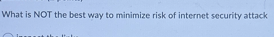 What is NOT the best way to minimize risk of
