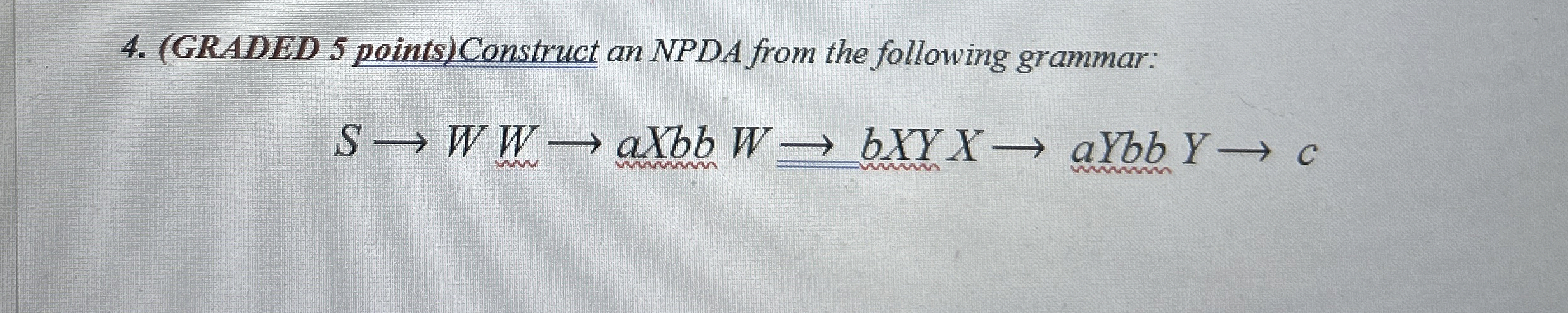 ( GRADED 5 points ) Construct an NPDA from the