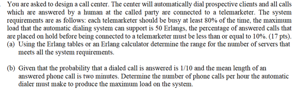 You are asked to design a call center. The center
