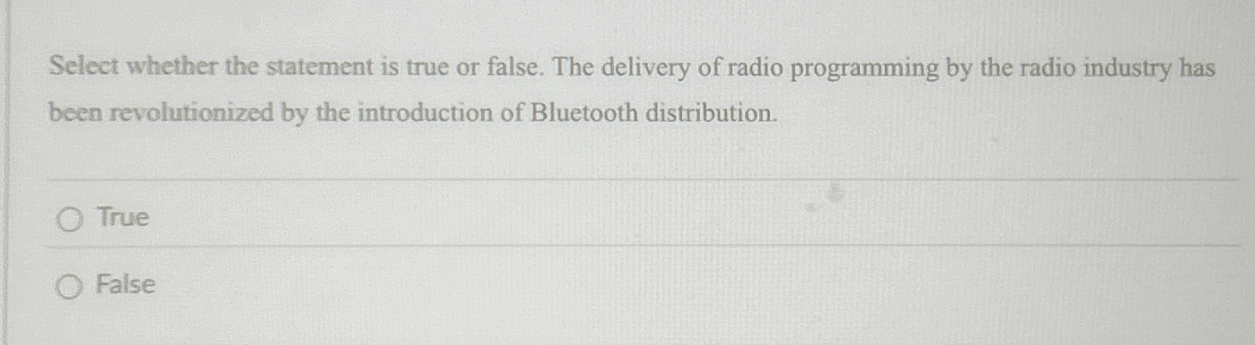 Select whether the statement is true or false.