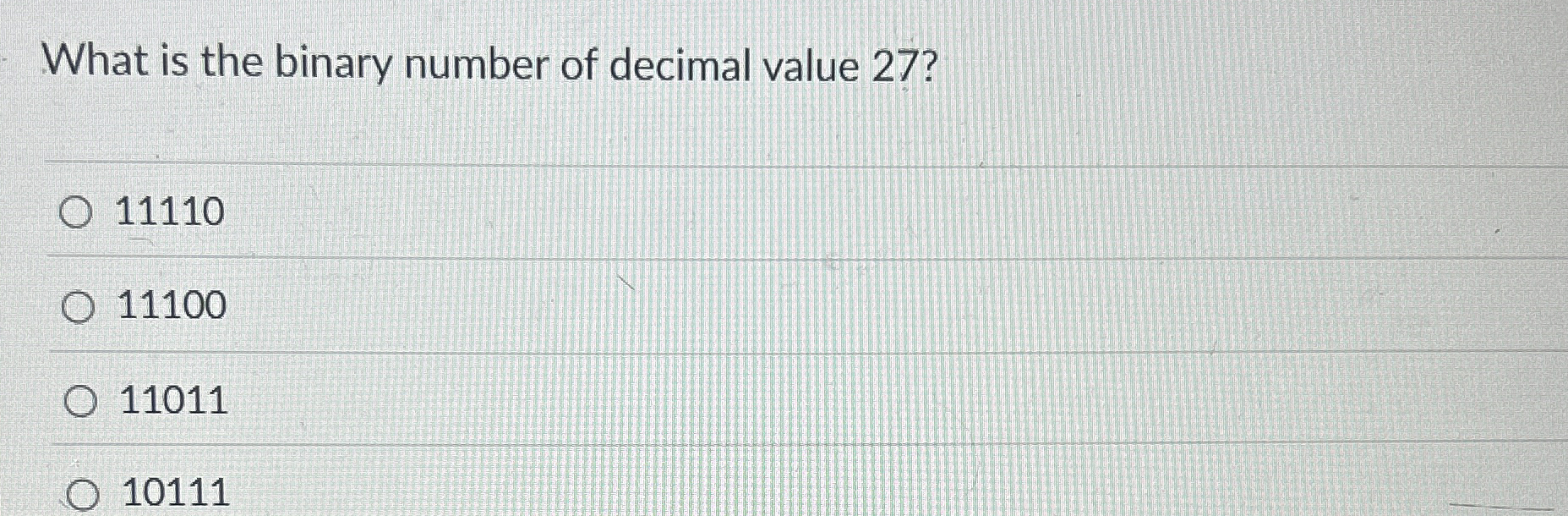What is the binary number of decimal value 2 7 ?