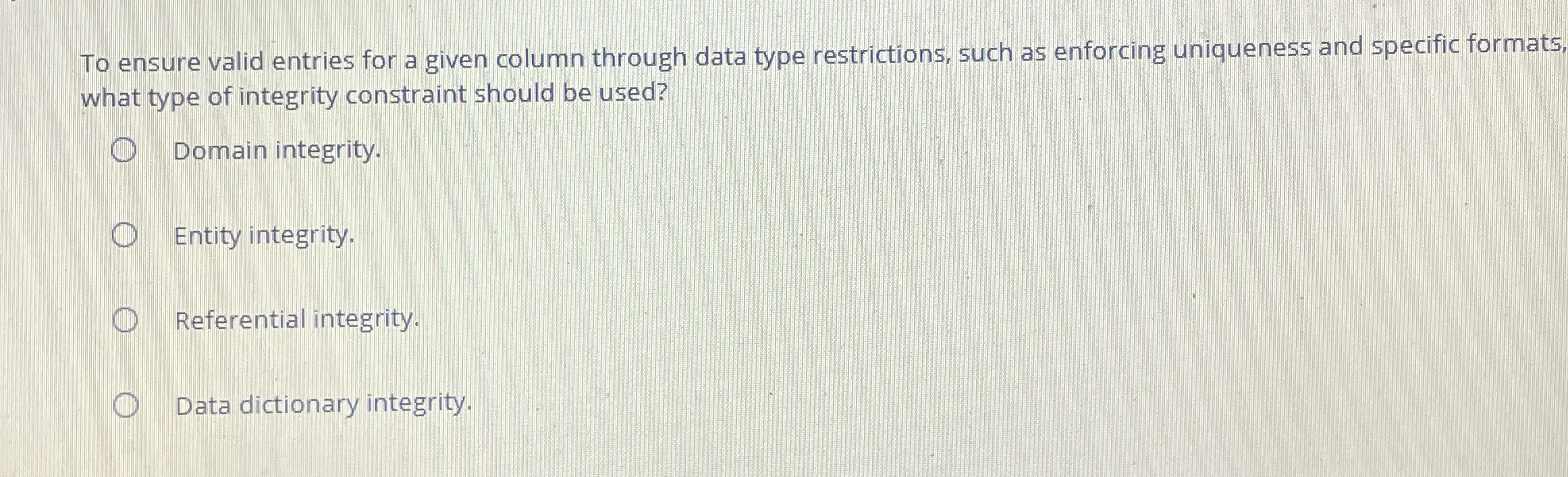 To ensure valid entries for a given column
