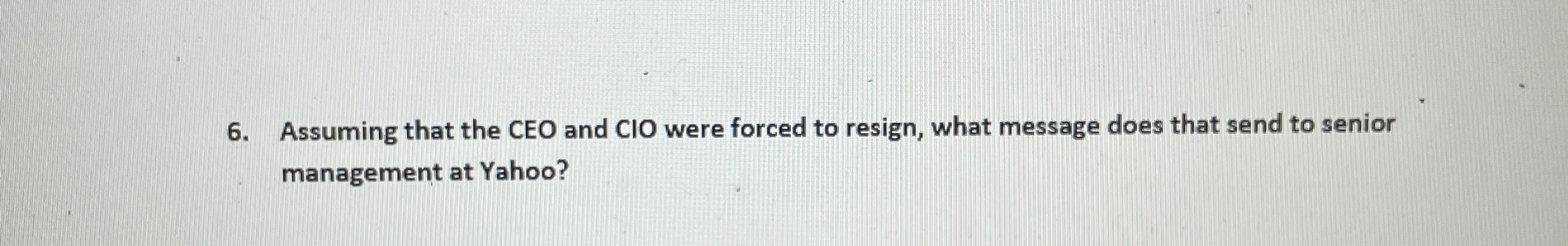 Assuming that the CEO and CIO were forced to