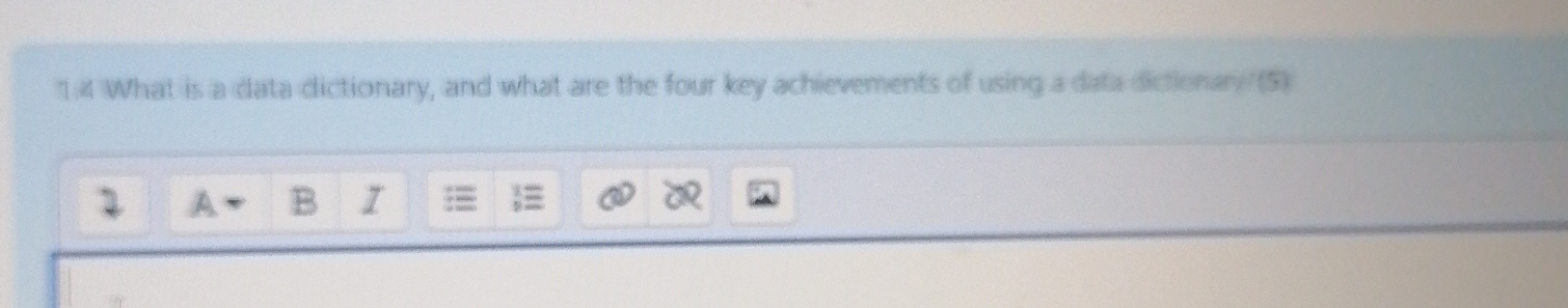 1 . 4 What is a data dictionary, and what are the