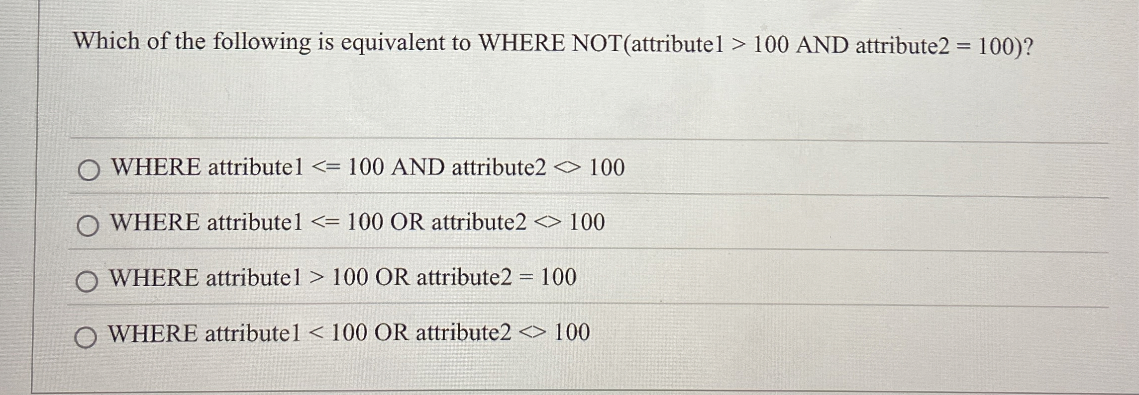 Which of the following is equivalent to WHERE NOT