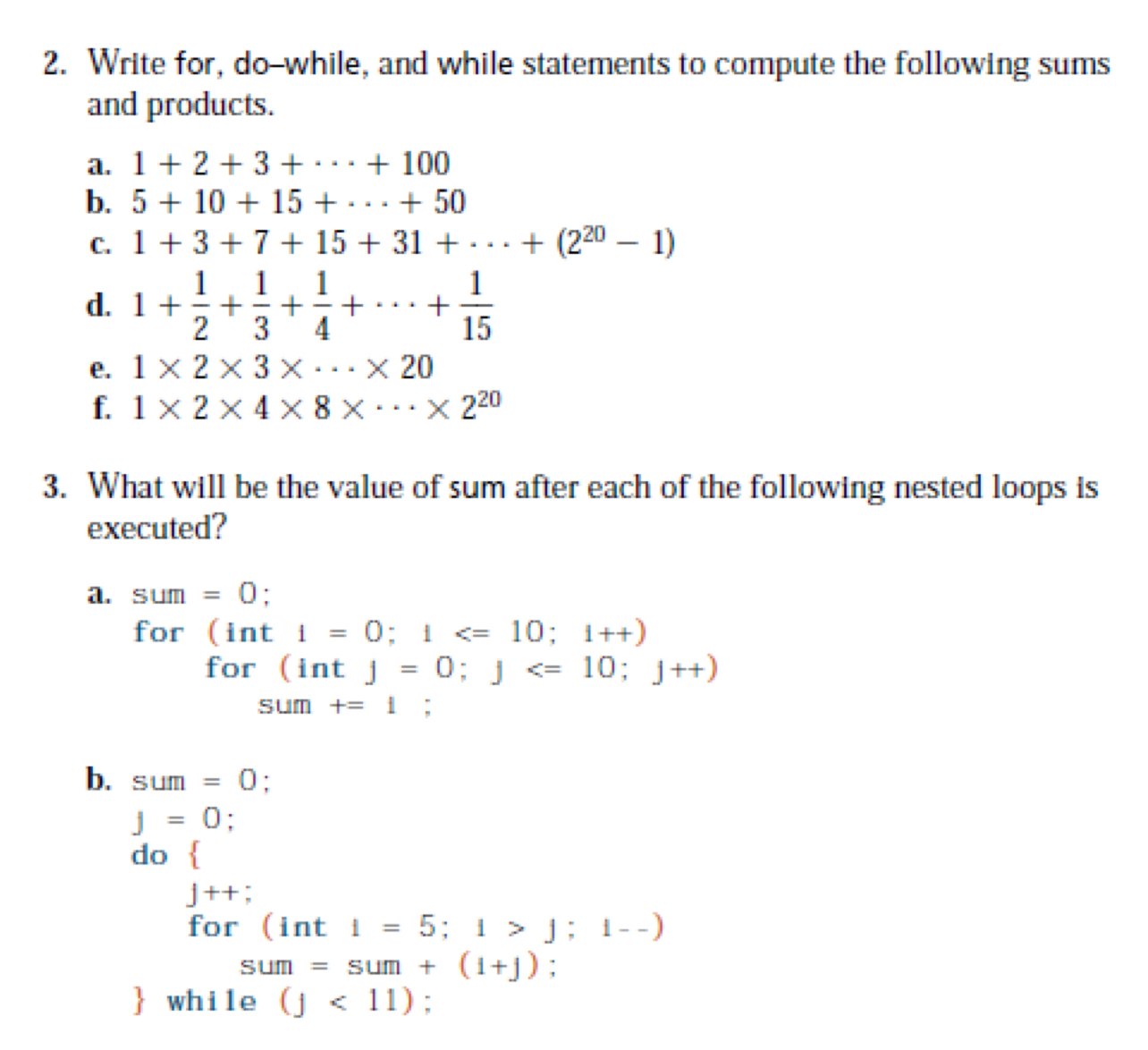 Write for, do - while, and while statements to