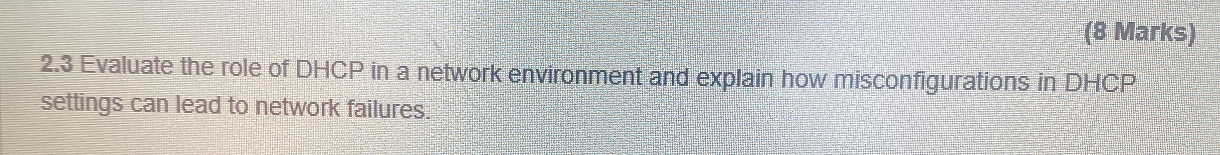 2 . 3 Evaluate the role of DHCP in a network