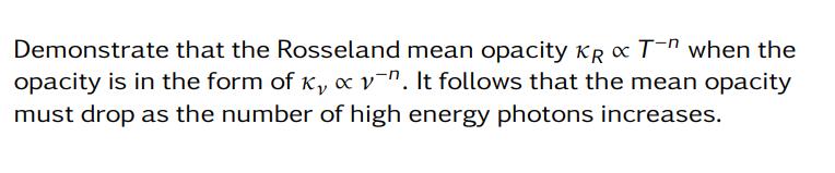 Demonstrate that the Rosseland mean opacity R p r