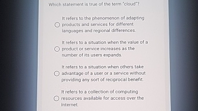 Which statement is true of the term "cloud"? It