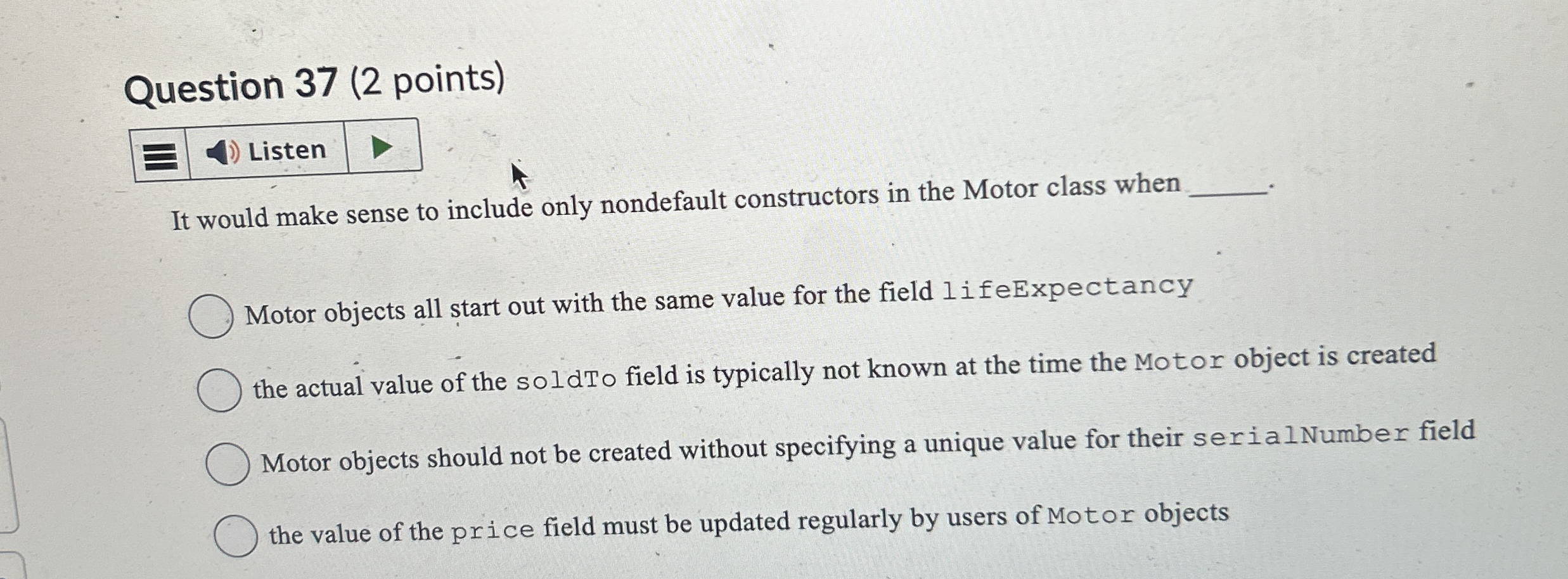 Question 3 7 ( 2 points ) Listen It would make