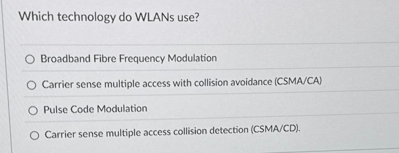 Which technology do WLANs use? Broadband Fibre