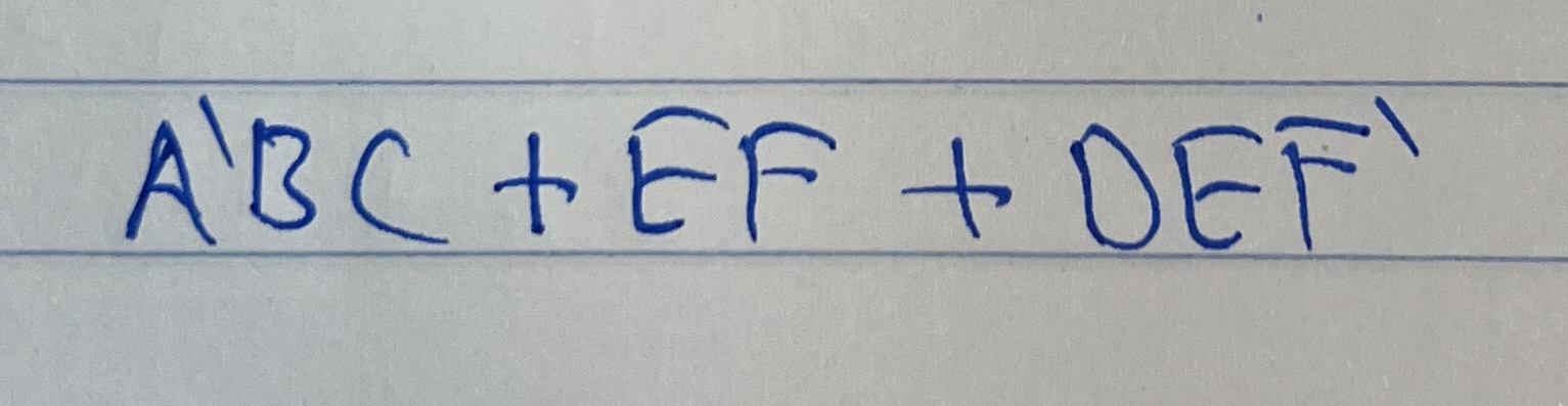 A ' B C + E F + D E F ' Factor to obtain product