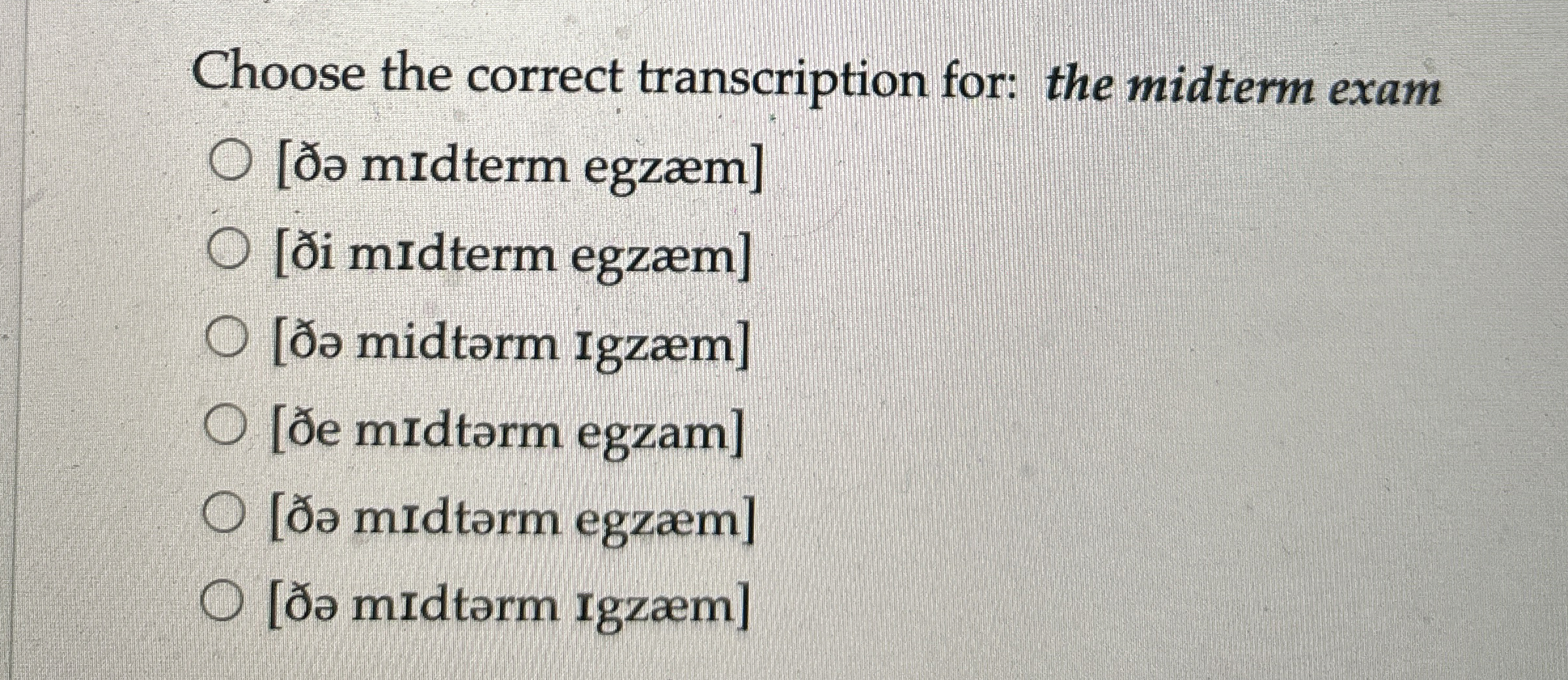 Choose the correct transcription for: the midterm