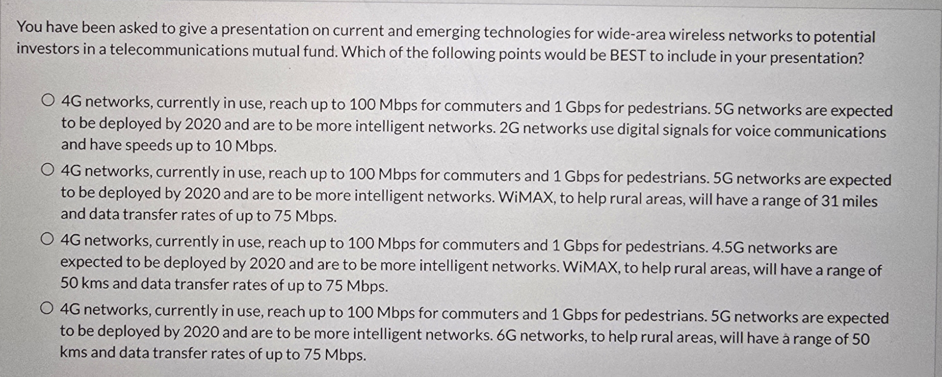 4 G networks, currently in use, reach up to 1 0 0