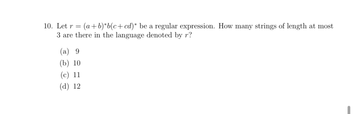 Let r = ( a + b ) * b ( c + c d ) * be a regular