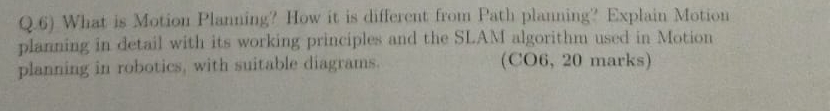 Q 6 ) What is Motion Planning? How it is