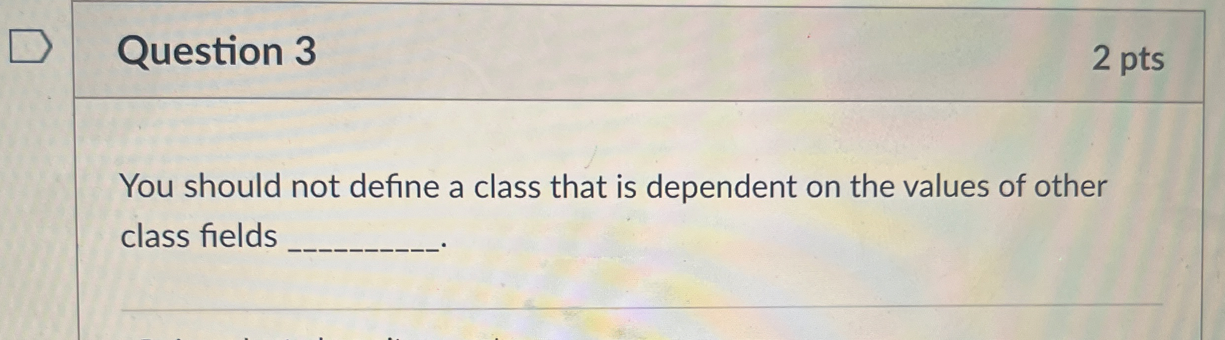 Question 3 You should not define a class that is