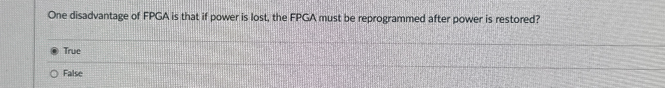 One disadvantage or FPGA is that if power is