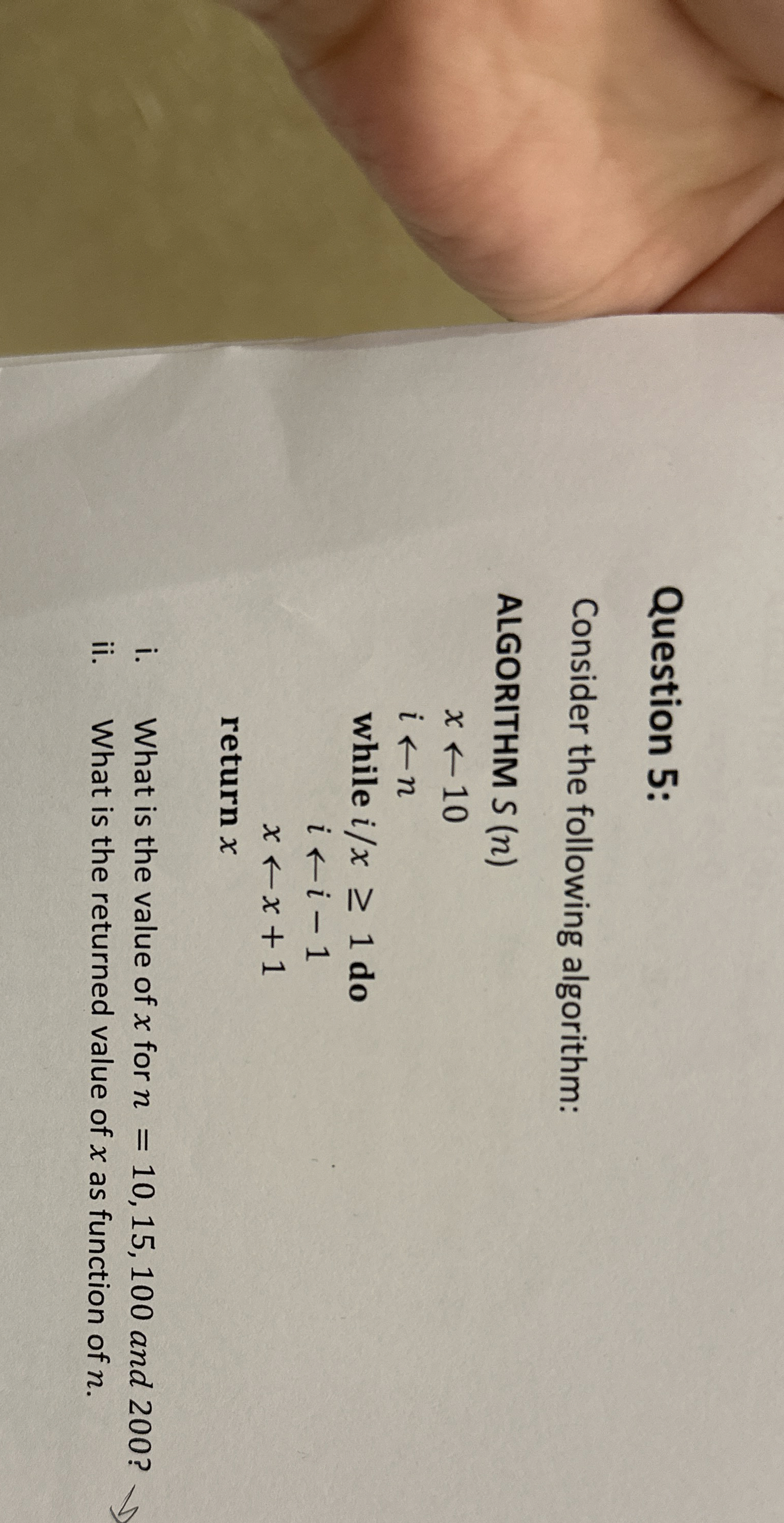 Question 5 : Consider the following algorithm: