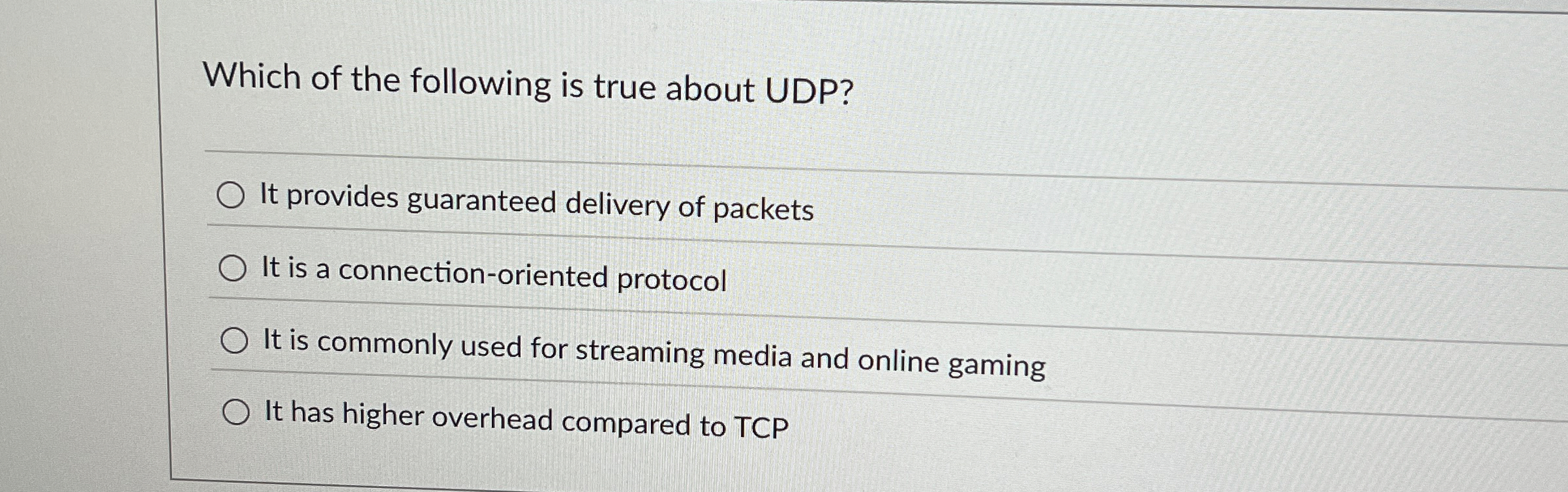 Which of the following is true about UDP? It