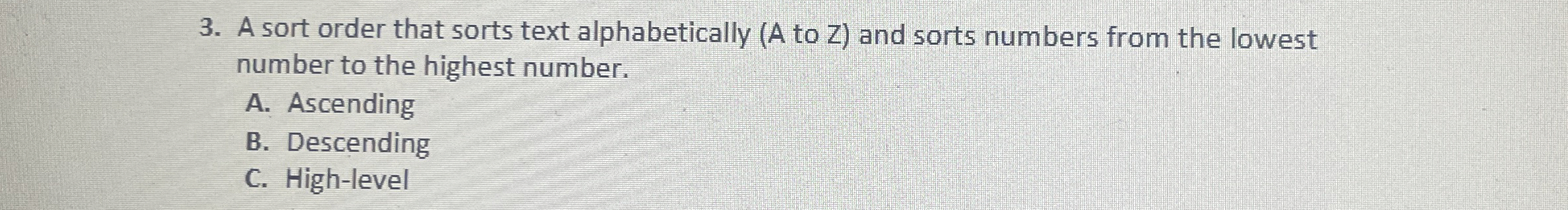 A sort order that sorts text alphabetically to Z