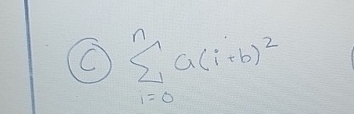 ( c ) i = 0 n a ( i + b ) 2