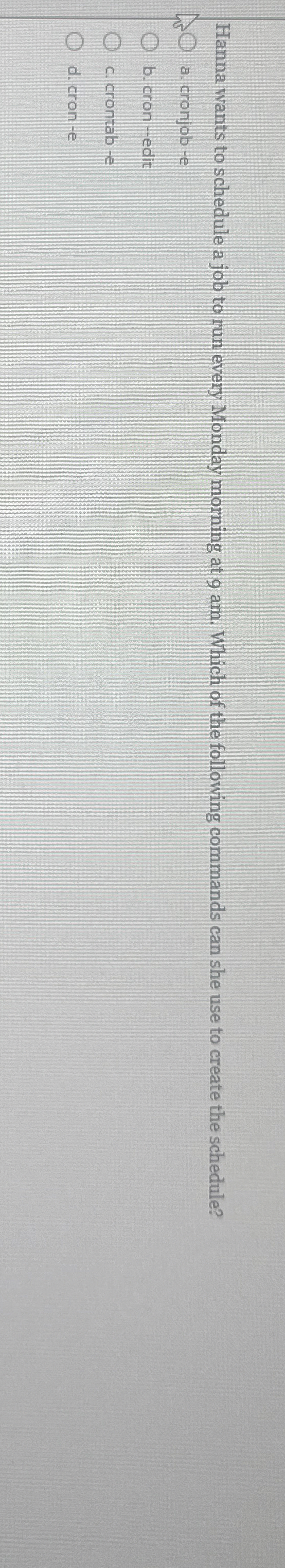 Hanna wants to schedule a job to run every Monday