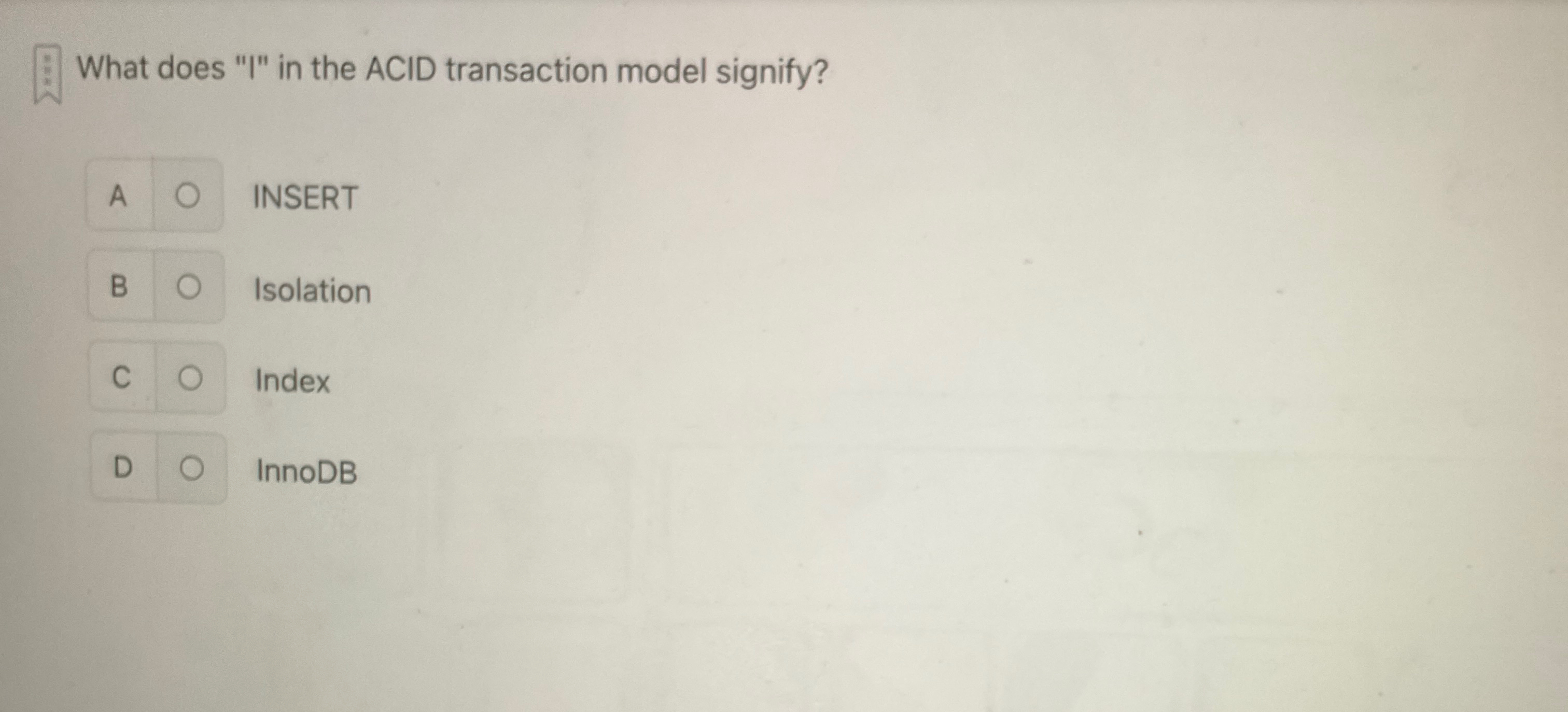 What does "I" in the ACID transaction model
