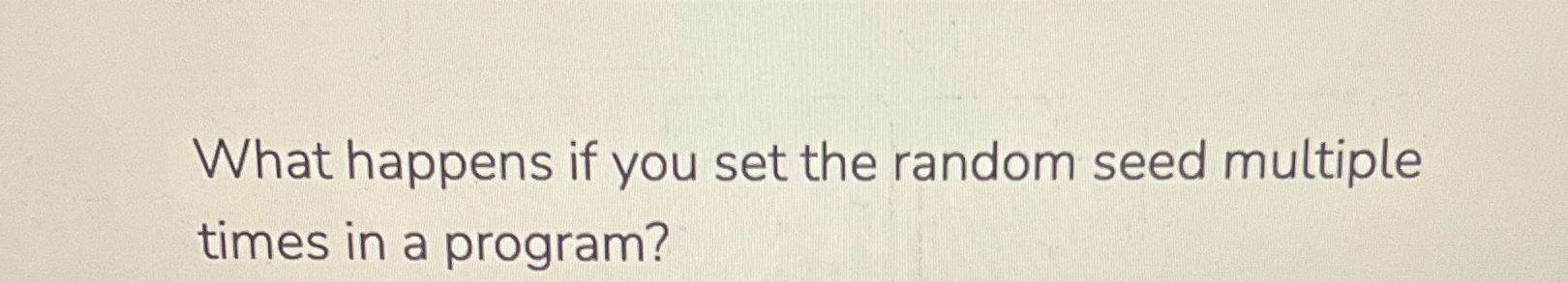 What happens if you set the random seed multiple