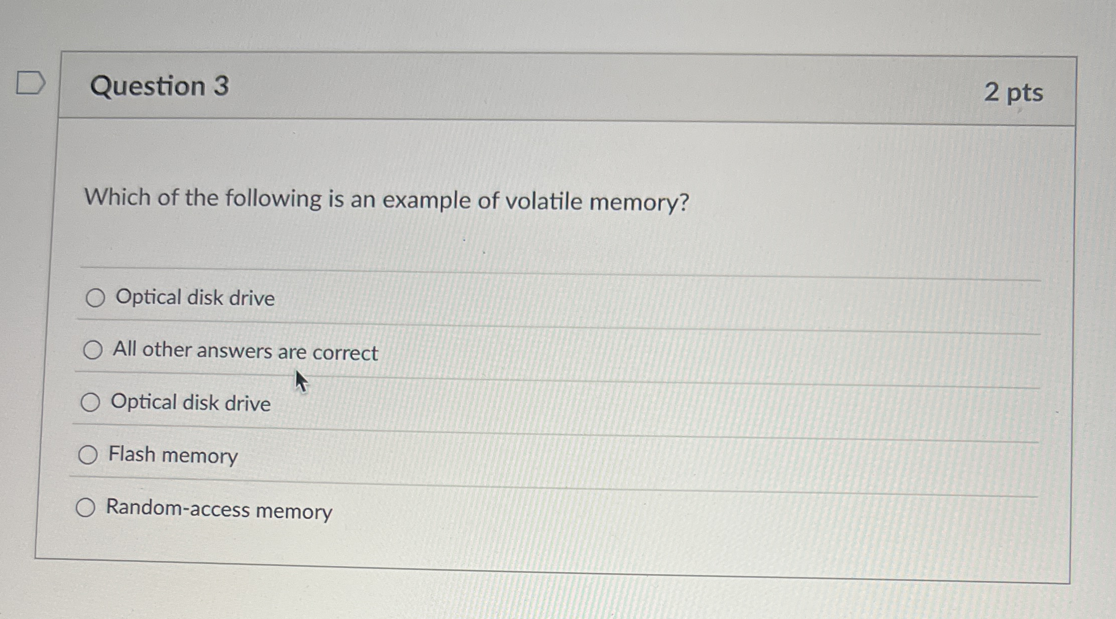 Question 3 2 pts Which of the following is an