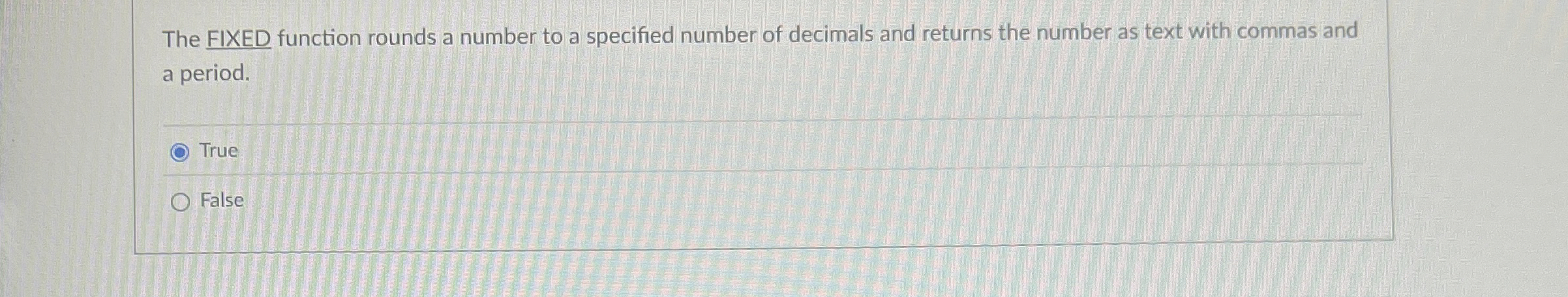 The FIXED function rounds a number to a specified