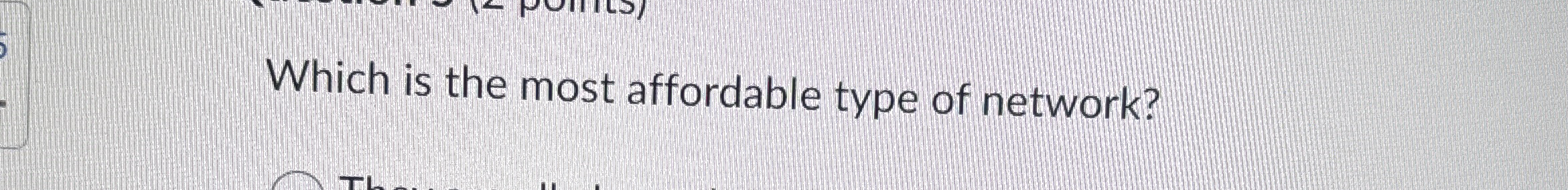 Which is the most affordable type of network?