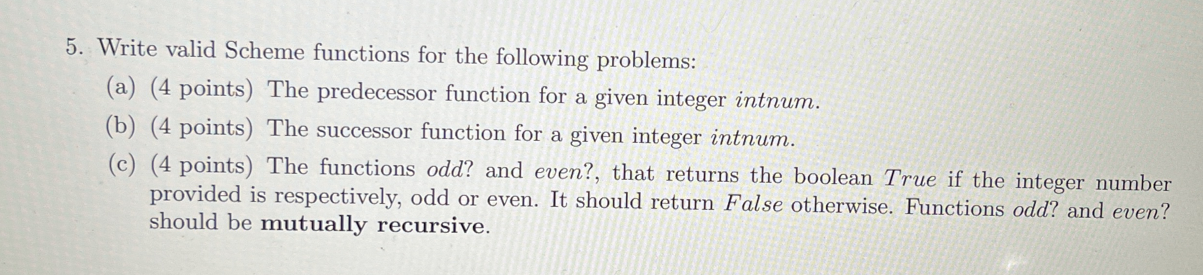 Write valid Scheme functions for the following